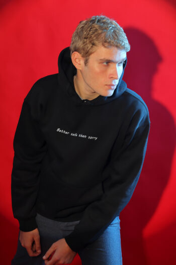 Better Safe Hoodie